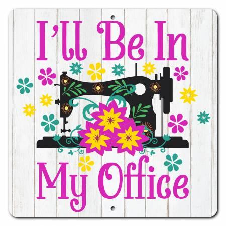 I'll Be In My Office Sign