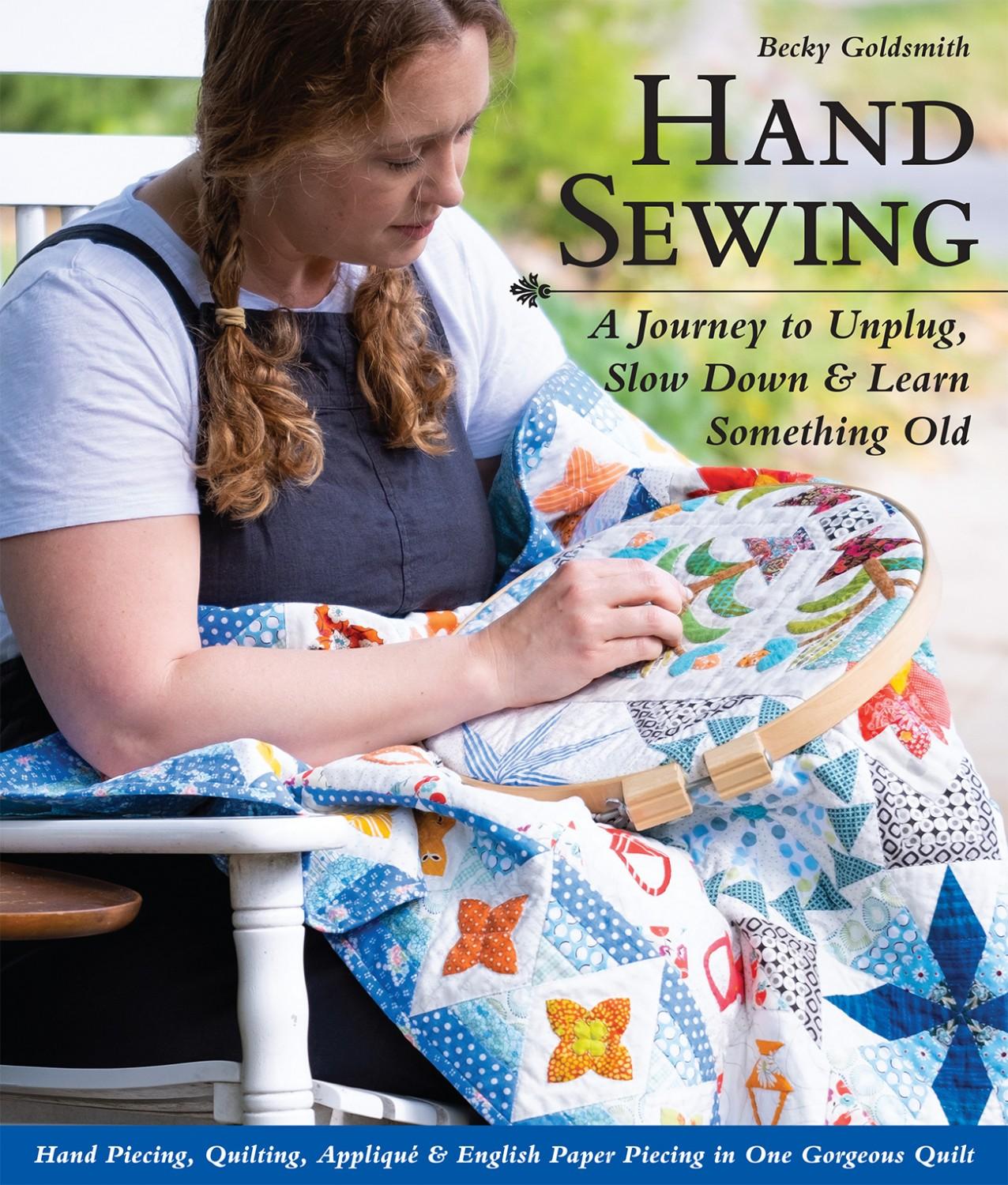 Hand Sewing A Journey to Unplug, Slow Down & Learn Something Old