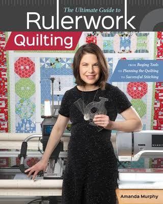 The Ultimate Guide to Rulework Quilting by Amanda Murphy