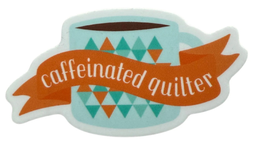 Caffeinated Quilter Sticker