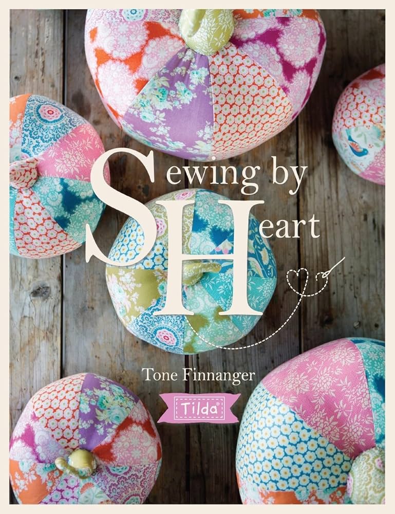 Tilda's Sewing By Heart For The Love of Fabric