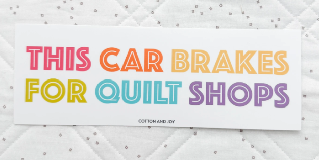 This Car Breaks for Quilt Shops Bumper Sticker