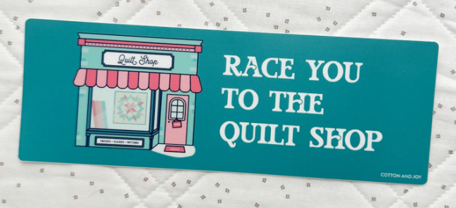 Race You To The Quilt Shop Bumper