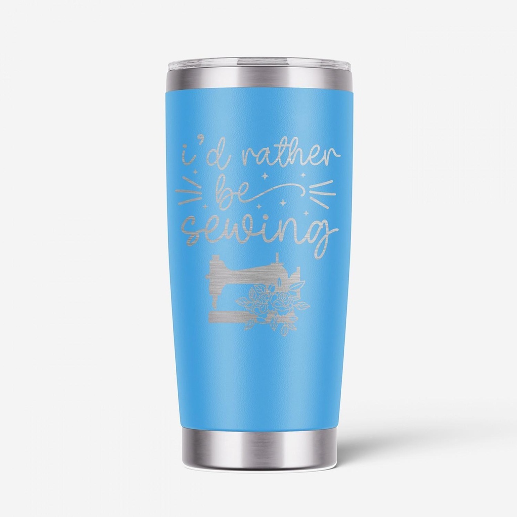 I'd Rather Be Sewing Tumbler