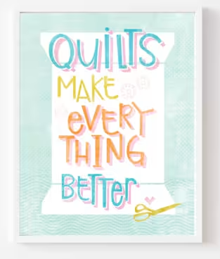 [KC299] Quilts Make Everything Better Art Print