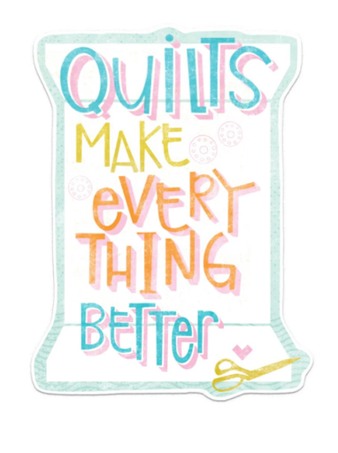 [KC300] Quilts Make Everything Better Sticker