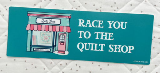 [CJ-BS003] Race You To The Quilt Shop Bumper